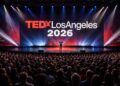 TEDx Los Angeles 2026: Where Ideas Transform a City on the Cusp of Change